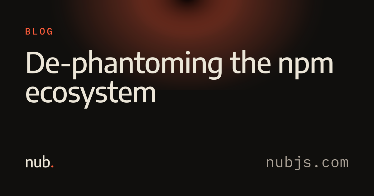 De-phantoming the npm ecosystem — It found 660 problematic packages.